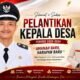 Resmi Dilantik, Faisal Amry Nahkodai Desa Suka Raya Periode 2026–2034